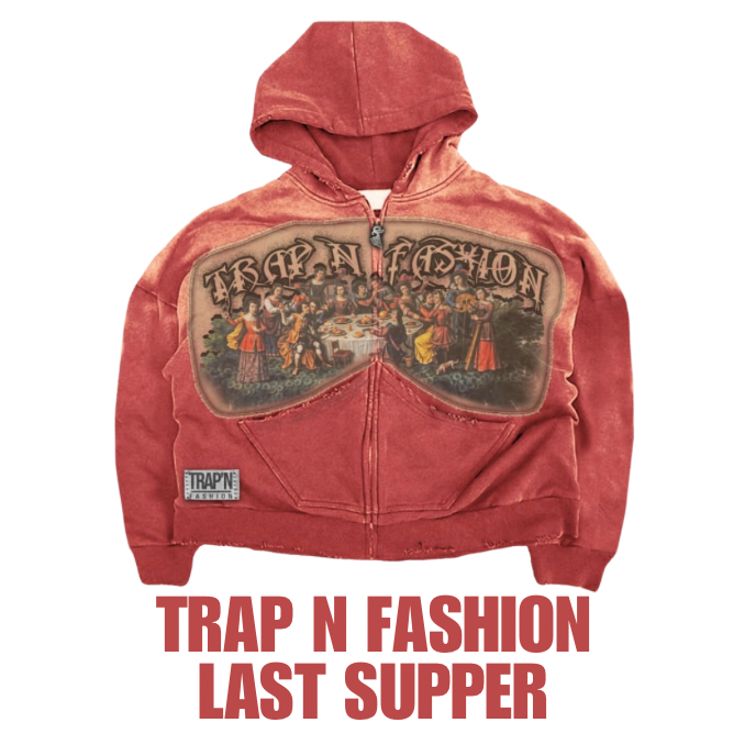 LAST SUPPER TRAP N FASHION MEN HOODIE